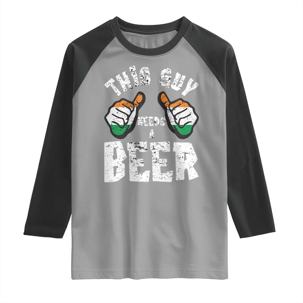 Funny Irish Beer Drinking Raglan Shirt This Guy Needs A Beer Ireland Flag TS11 Sport Gray Black Print Your Wear