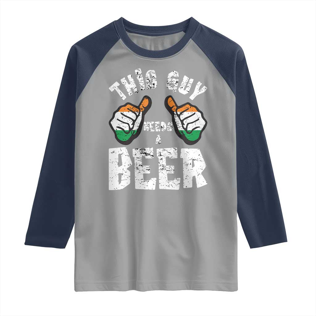 Funny Irish Beer Drinking Raglan Shirt This Guy Needs A Beer Ireland Flag TS11 Sport Gray Navy Print Your Wear