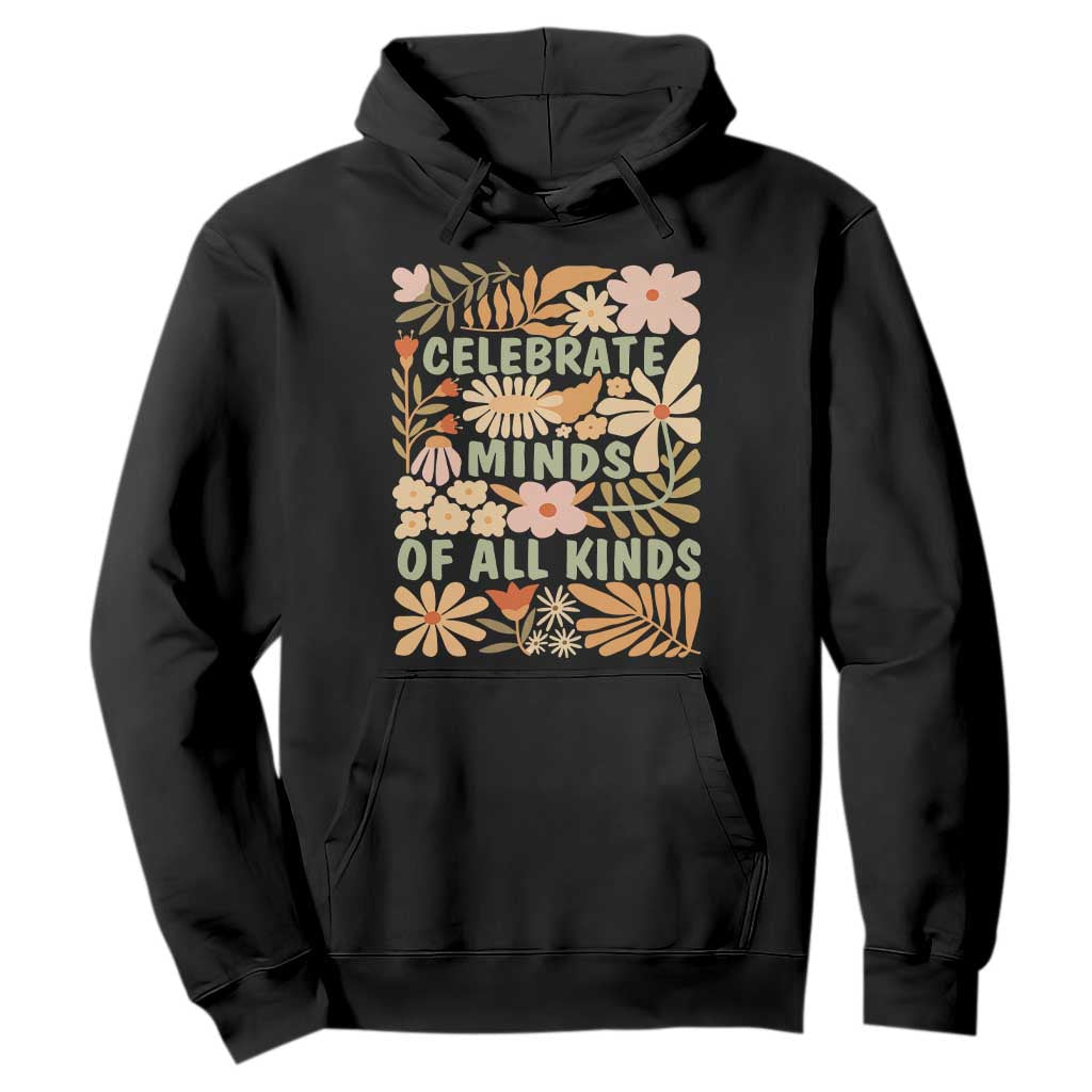 Celebrate Minds Of All Kinds Hoodie Autism Awareness Inspirational Quote Flowers TS11 Black Print Your Wear