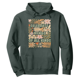 Celebrate Minds Of All Kinds Hoodie Autism Awareness Inspirational Quote Flowers TS11 Dark Forest Green Print Your Wear