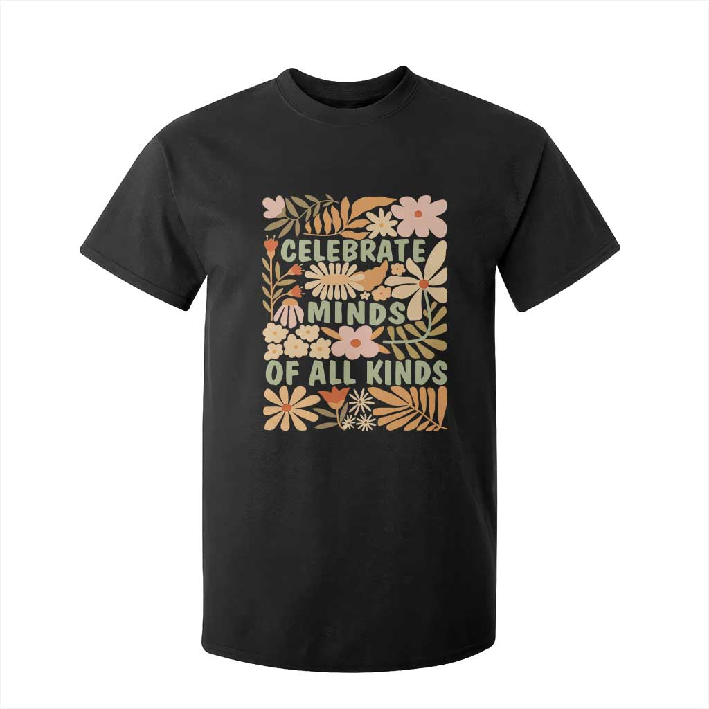 Celebrate Minds Of All Kinds T Shirt For Kid Autism Awareness Inspirational Quote Flowers TS11 Black Print Your Wear