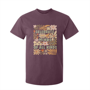 Celebrate Minds Of All Kinds T Shirt For Kid Autism Awareness Inspirational Quote Flowers TS11 Maroon Print Your Wear