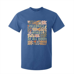 Celebrate Minds Of All Kinds T Shirt For Kid Autism Awareness Inspirational Quote Flowers TS11 Royal Blue Print Your Wear