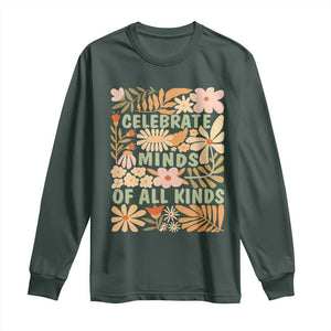Celebrate Minds Of All Kinds Long Sleeve Shirt Autism Awareness Inspirational Quote Flowers TS11 Dark Forest Green Print Your Wear