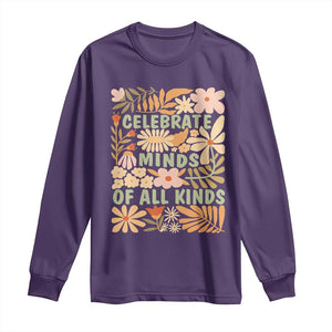 Celebrate Minds Of All Kinds Long Sleeve Shirt Autism Awareness Inspirational Quote Flowers TS11 Purple Print Your Wear