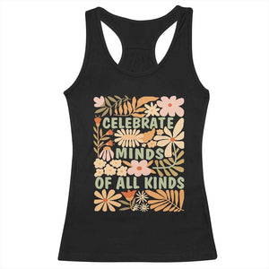 Celebrate Minds Of All Kinds Racerback Tank Top Autism Awareness Inspirational Quote Flowers TS11 Black Print Your Wear
