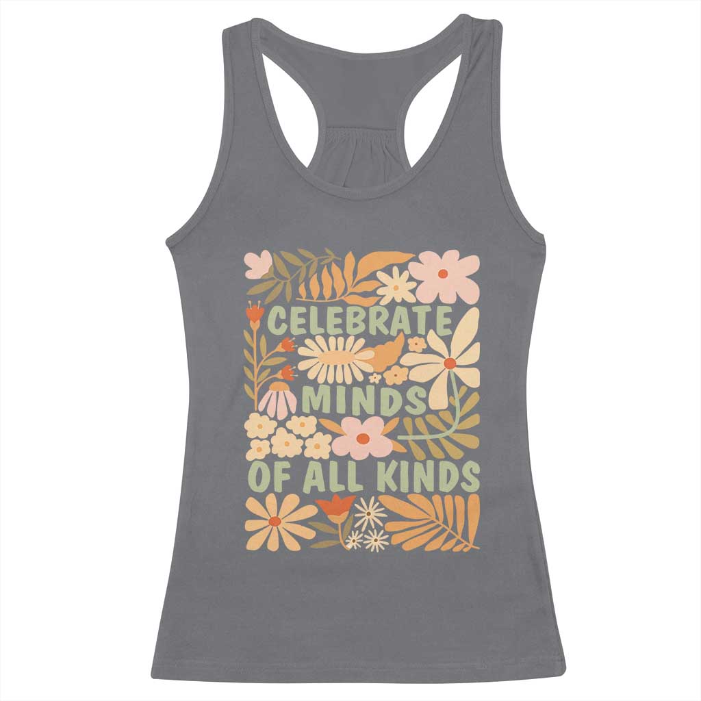 Celebrate Minds Of All Kinds Racerback Tank Top Autism Awareness Inspirational Quote Flowers TS11 Charcoal Print Your Wear