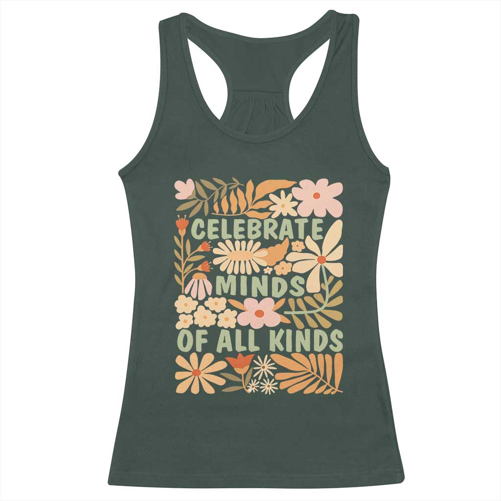 Celebrate Minds Of All Kinds Racerback Tank Top Autism Awareness Inspirational Quote Flowers TS11 Dark Forest Green Print Your Wear