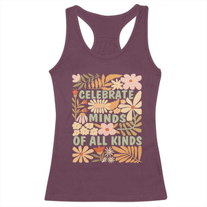 Celebrate Minds Of All Kinds Racerback Tank Top Autism Awareness Inspirational Quote Flowers TS11 Maroon Print Your Wear
