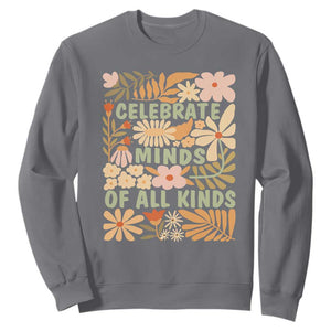 Celebrate Minds Of All Kinds Sweatshirt Autism Awareness Inspirational Quote Flowers TS11 Charcoal Print Your Wear