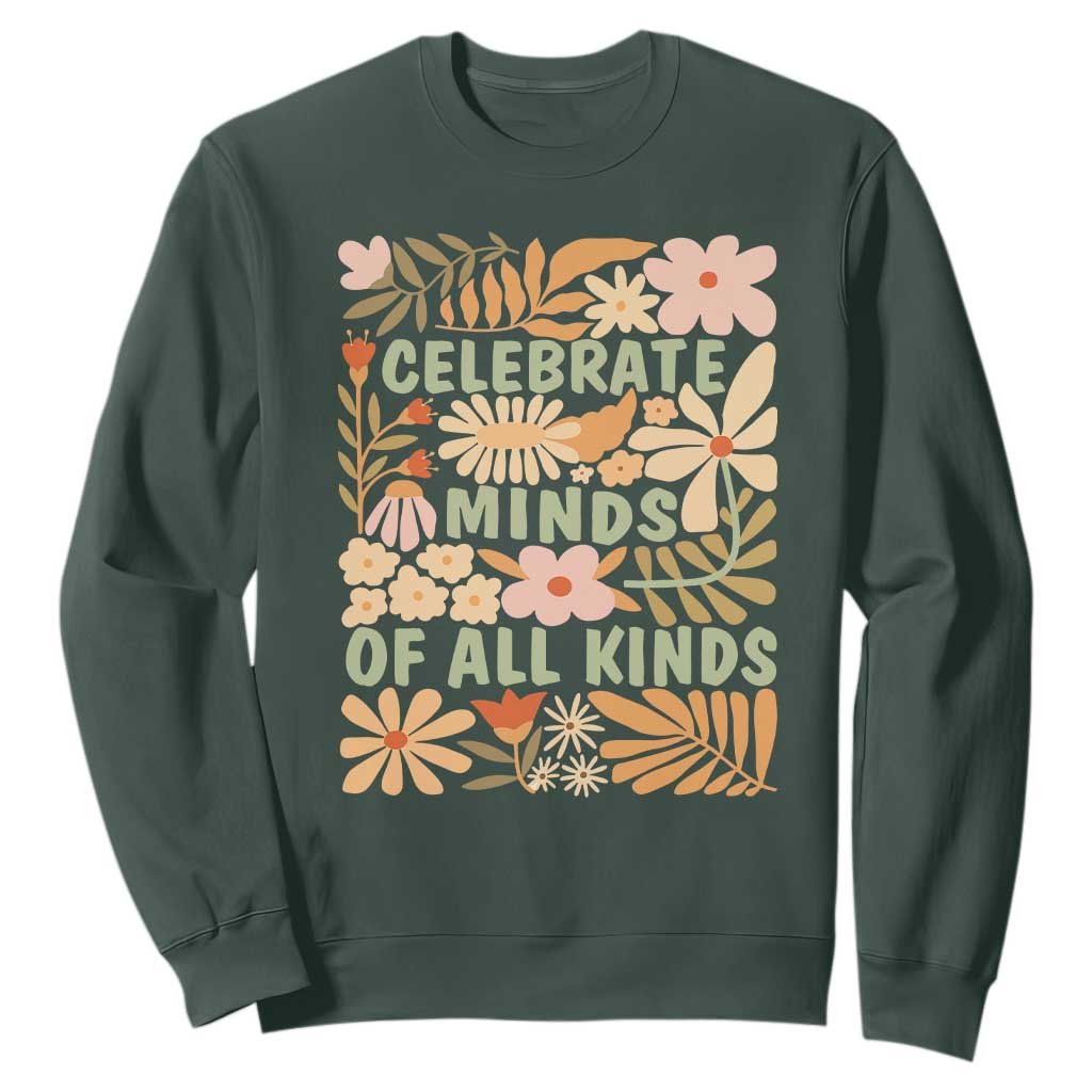 Celebrate Minds Of All Kinds Sweatshirt Autism Awareness Inspirational Quote Flowers TS11 Dark Forest Green Print Your Wear