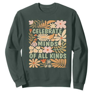 Celebrate Minds Of All Kinds Sweatshirt Autism Awareness Inspirational Quote Flowers TS11 Dark Forest Green Print Your Wear