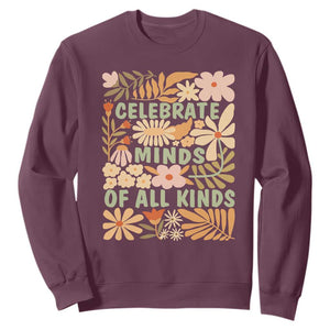 Celebrate Minds Of All Kinds Sweatshirt Autism Awareness Inspirational Quote Flowers TS11 Maroon Print Your Wear