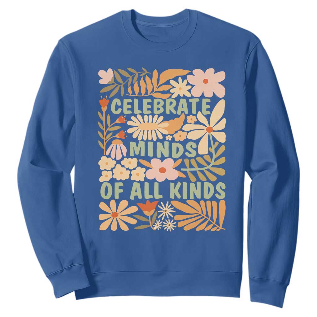 Celebrate Minds Of All Kinds Sweatshirt Autism Awareness Inspirational Quote Flowers TS11 Royal Blue Print Your Wear