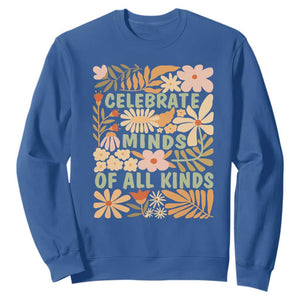 Celebrate Minds Of All Kinds Sweatshirt Autism Awareness Inspirational Quote Flowers TS11 Royal Blue Print Your Wear