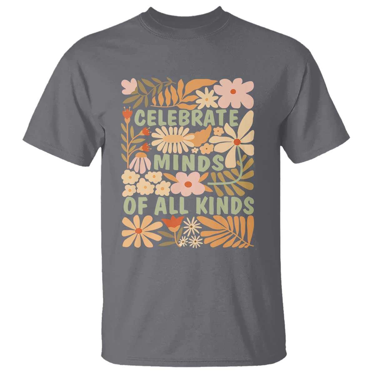 Celebrate Minds Of All Kinds T Shirt Autism Awareness Inspirational Quote Flowers TS11 Charcoal Print Your Wear