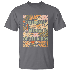 Celebrate Minds Of All Kinds T Shirt Autism Awareness Inspirational Quote Flowers TS11 Charcoal Print Your Wear