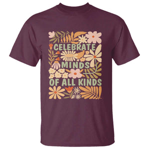 Celebrate Minds Of All Kinds T Shirt Autism Awareness Inspirational Quote Flowers TS11 Maroon Print Your Wear