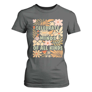 Celebrate Minds Of All Kinds T Shirt For Women Autism Awareness Inspirational Quote Flowers TS11 Dark Heather Print Your Wear