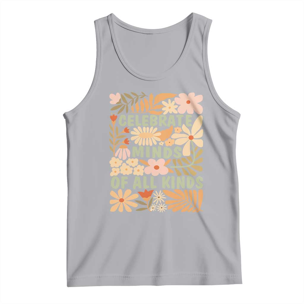 Celebrate Minds Of All Kinds Tank Top Autism Awareness Inspirational Quote Flowers TS11 Athletic Heather Print Your Wear