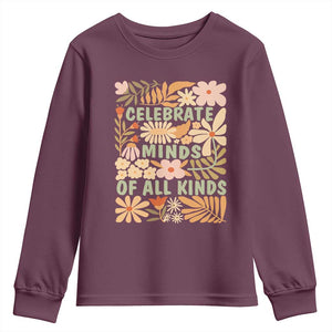 Celebrate Minds Of All Kinds Youth Sweatshirt Autism Awareness Inspirational Quote Flowers TS11 Maroon Print Your Wear