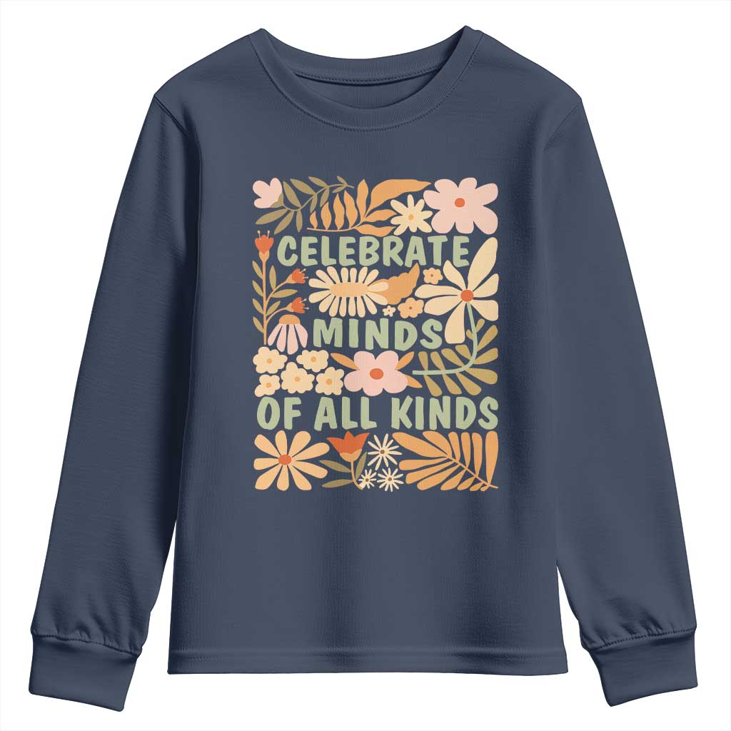 Celebrate Minds Of All Kinds Youth Sweatshirt Autism Awareness Inspirational Quote Flowers TS11 Navy Print Your Wear