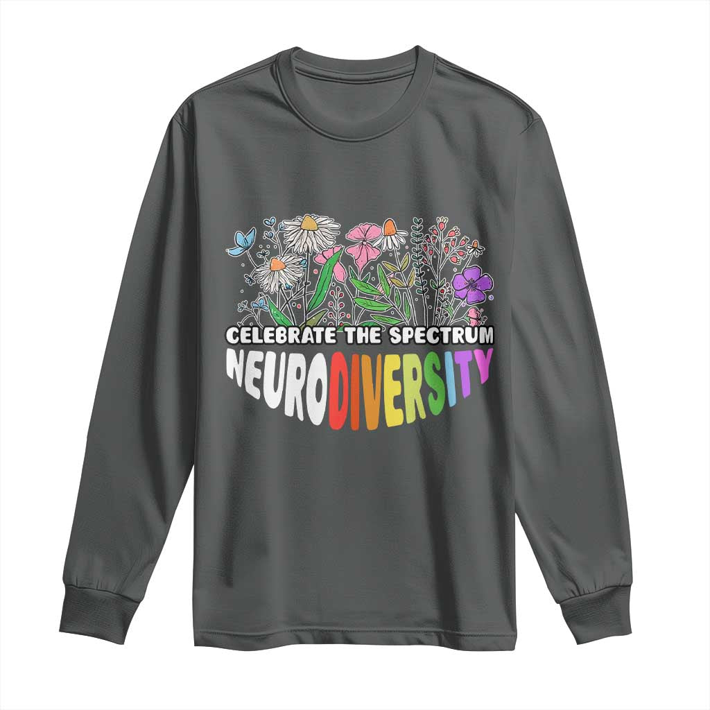 Celebrate The Spectrum Neurodiversity Long Sleeve Shirt Flower Autism Awareness ASD ADHD TS11 Dark Heather Print Your Wear