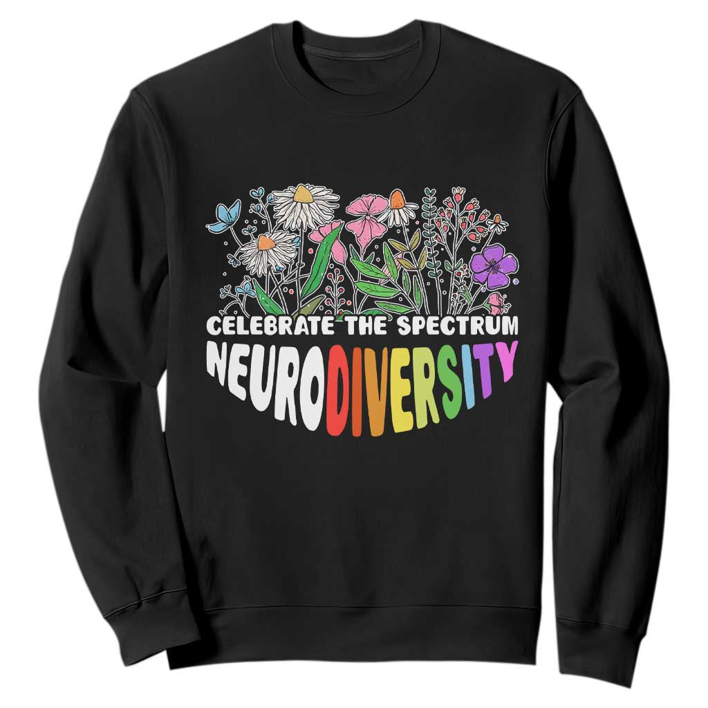 Celebrate The Spectrum Neurodiversity Sweatshirt Flower Autism Awareness ASD ADHD TS11 Black Print Your Wear