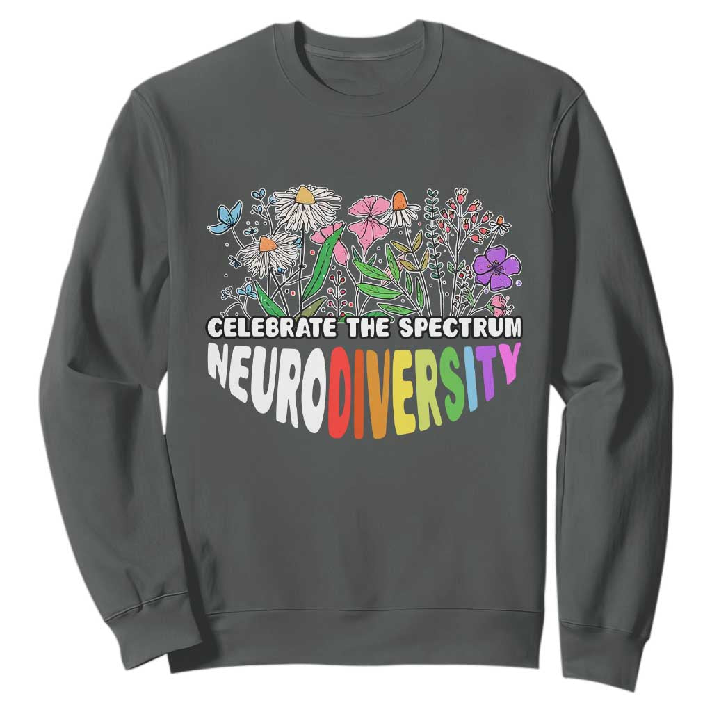 Celebrate The Spectrum Neurodiversity Sweatshirt Flower Autism Awareness ASD ADHD TS11 Dark Heather Print Your Wear