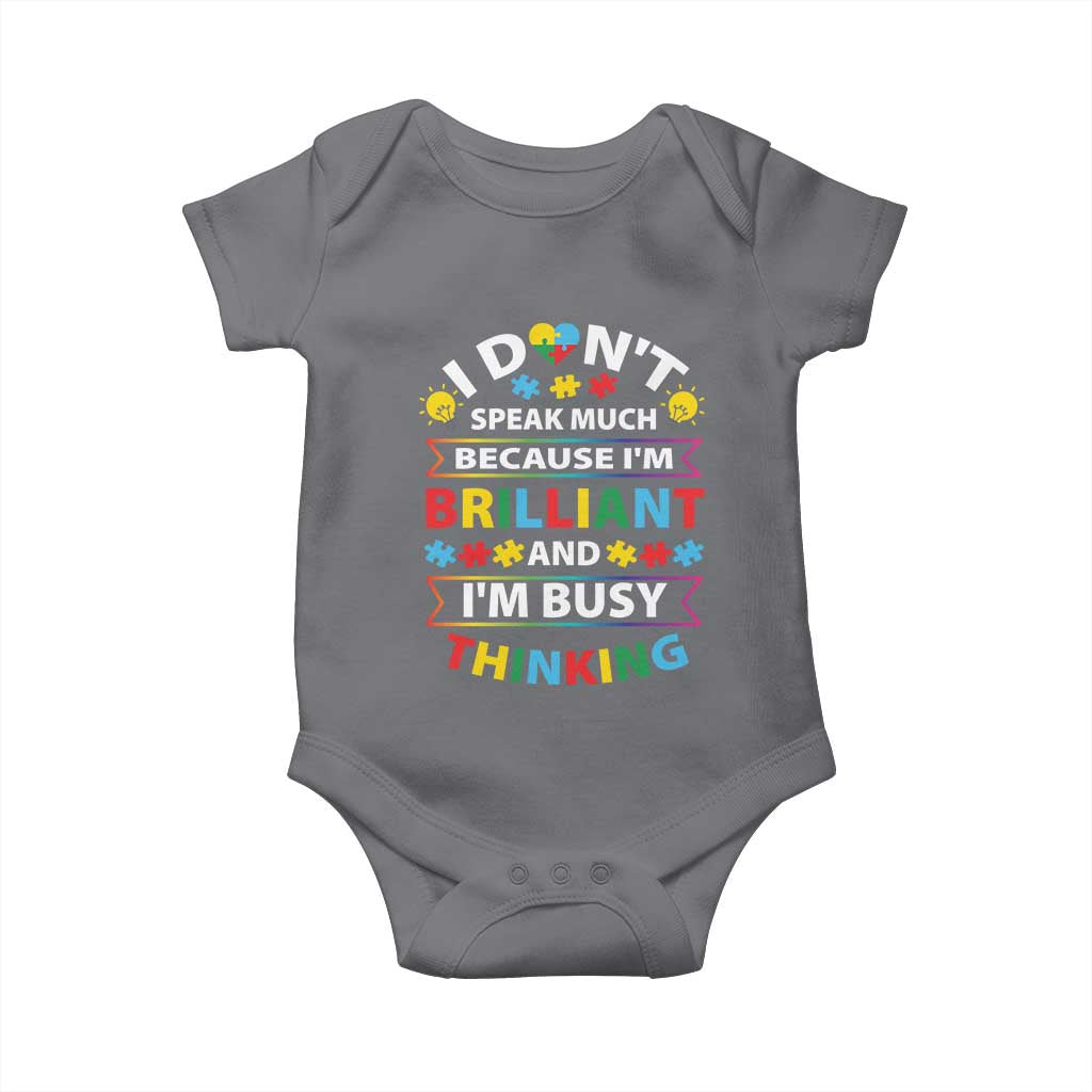 I Don't Speak Much Because I'm Brilliant And I'm Busy Thinking Baby Onesie Autism Awareness Puzzle TS11 Charcoal Print Your Wear