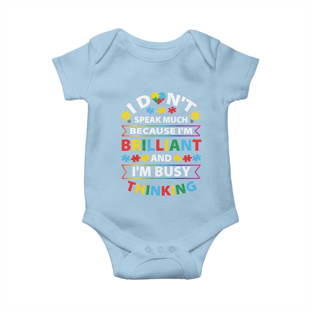 I Don't Speak Much Because I'm Brilliant And I'm Busy Thinking Baby Onesie Autism Awareness Puzzle TS11 Light Blue Print Your Wear