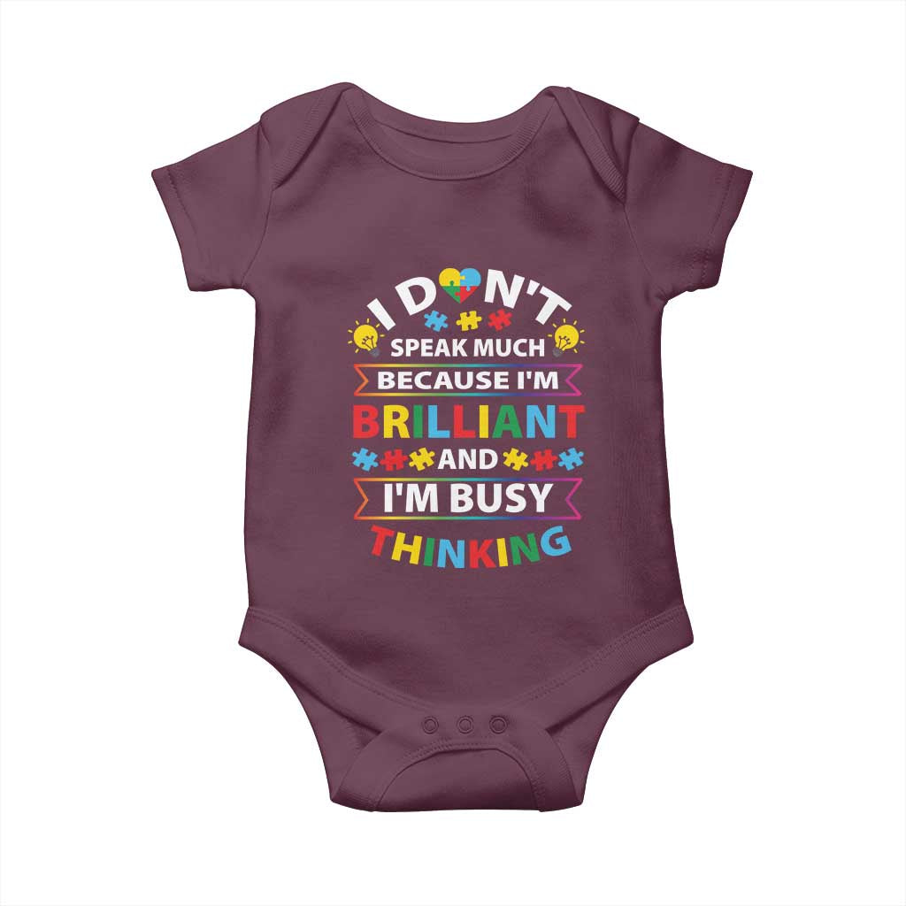 I Don't Speak Much Because I'm Brilliant And I'm Busy Thinking Baby Onesie Autism Awareness Puzzle TS11 Maroon Print Your Wear