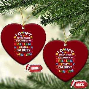 I Don't Speak Much Because I'm Brilliant And I'm Busy Thinking Ceramic Ornament Autism Awareness Puzzle TS11 Print Your Wear