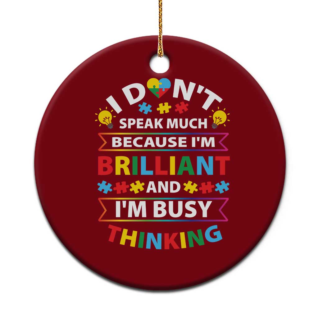 I Don't Speak Much Because I'm Brilliant And I'm Busy Thinking Ceramic Ornament Autism Awareness Puzzle TS11 1pc Red Print Your Wear
