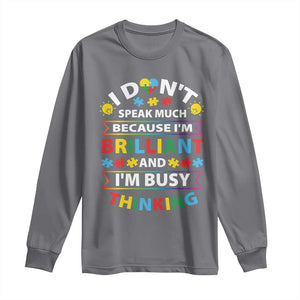I Don't Speak Much Because I'm Brilliant And I'm Busy Thinking Long Sleeve Shirt Autism Awareness Puzzle TS11 Charcoal Print Your Wear