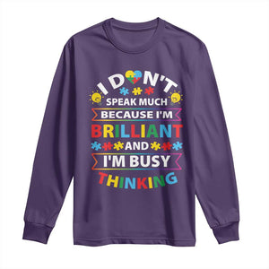 I Don't Speak Much Because I'm Brilliant And I'm Busy Thinking Long Sleeve Shirt Autism Awareness Puzzle TS11 Purple Print Your Wear
