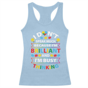 I Don't Speak Much Because I'm Brilliant And I'm Busy Thinking Racerback Tank Top Autism Awareness Puzzle TS11 Light Blue Print Your Wear