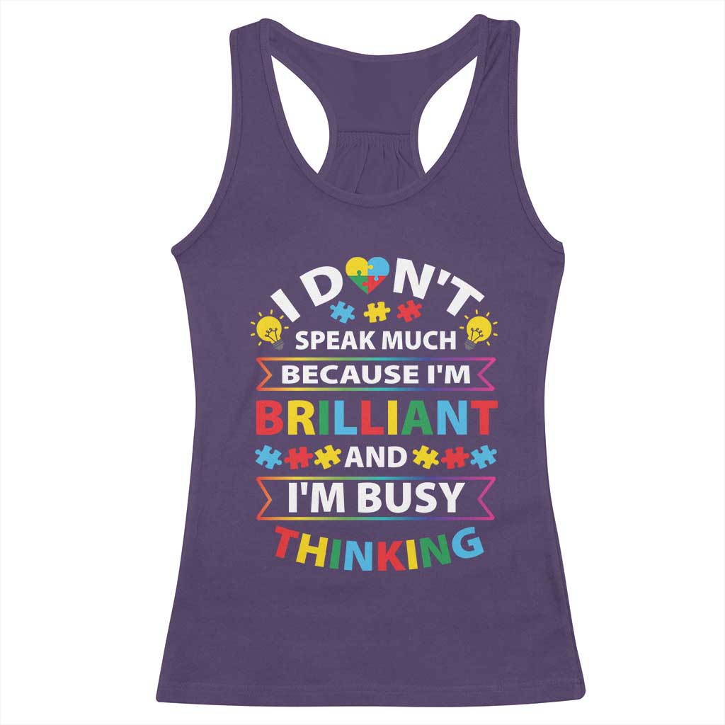 I Don't Speak Much Because I'm Brilliant And I'm Busy Thinking Racerback Tank Top Autism Awareness Puzzle TS11 Purple Print Your Wear