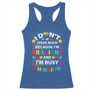 I Don't Speak Much Because I'm Brilliant And I'm Busy Thinking Racerback Tank Top Autism Awareness Puzzle TS11 Royal Blue Print Your Wear