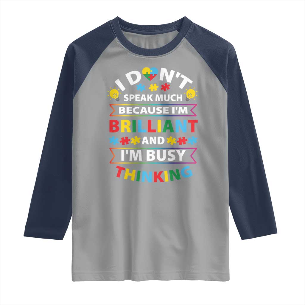 I Don't Speak Much Because I'm Brilliant And I'm Busy Thinking Raglan Shirt Autism Awareness Puzzle TS11 Sport Gray Navy Print Your Wear