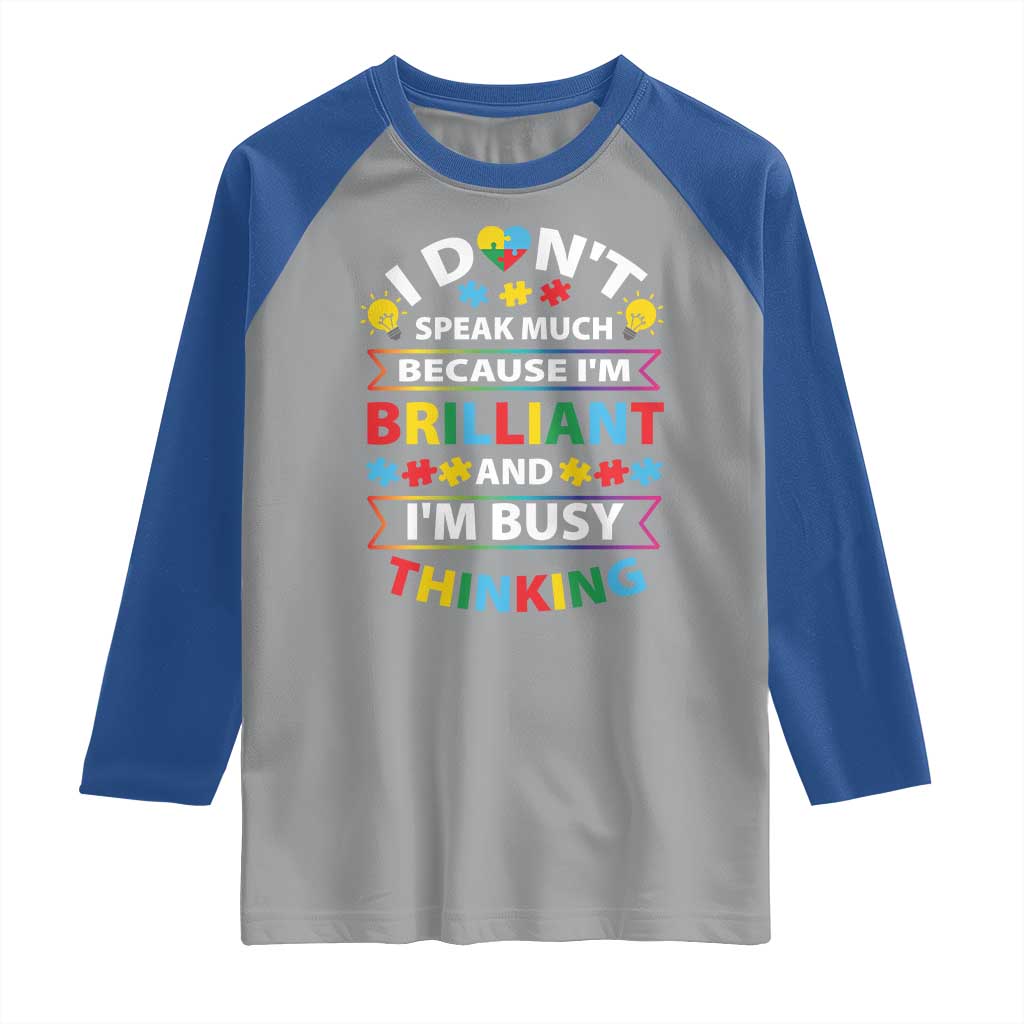 I Don't Speak Much Because I'm Brilliant And I'm Busy Thinking Raglan Shirt Autism Awareness Puzzle TS11 Sport Gray Royal Print Your Wear