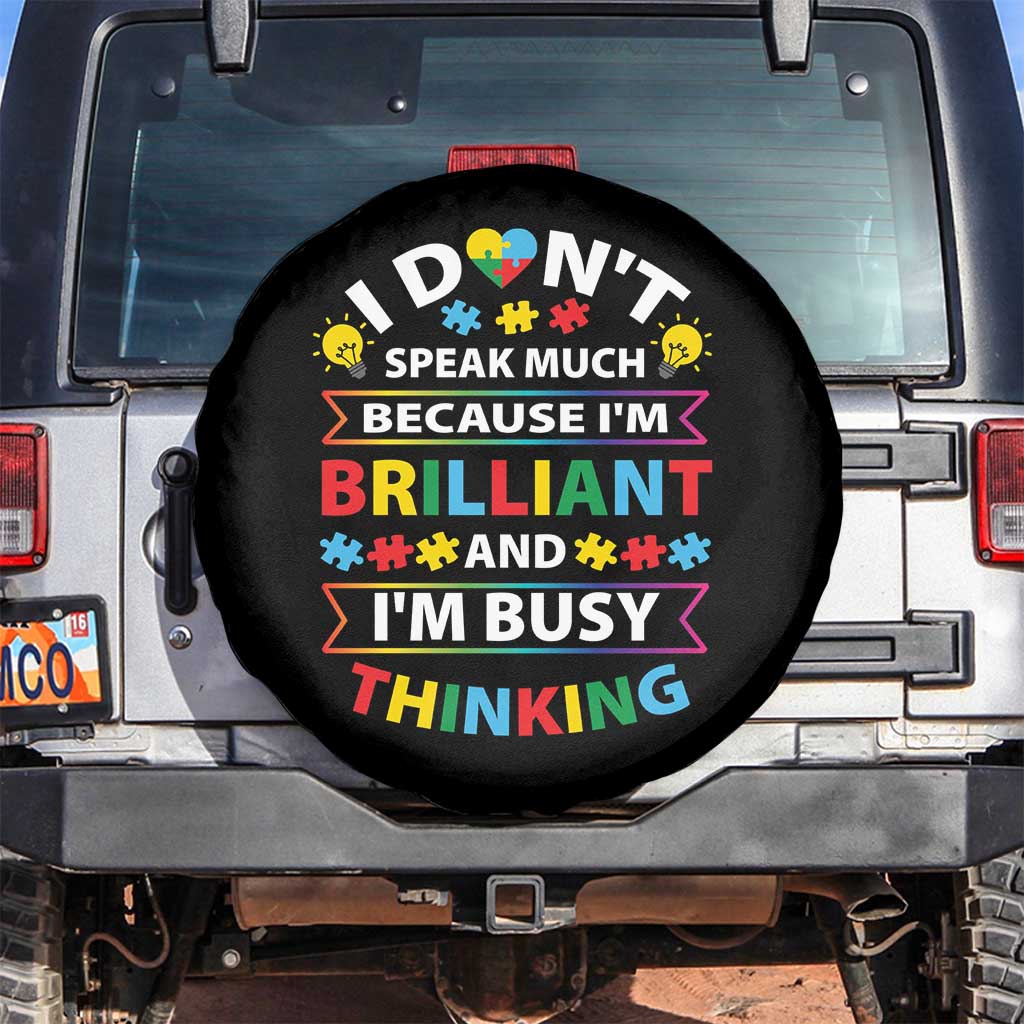 I Don't Speak Much Because I'm Brilliant And I'm Busy Thinking Spare Tire Cover Autism Awareness Puzzle TS11 No hole Black Print Your Wear