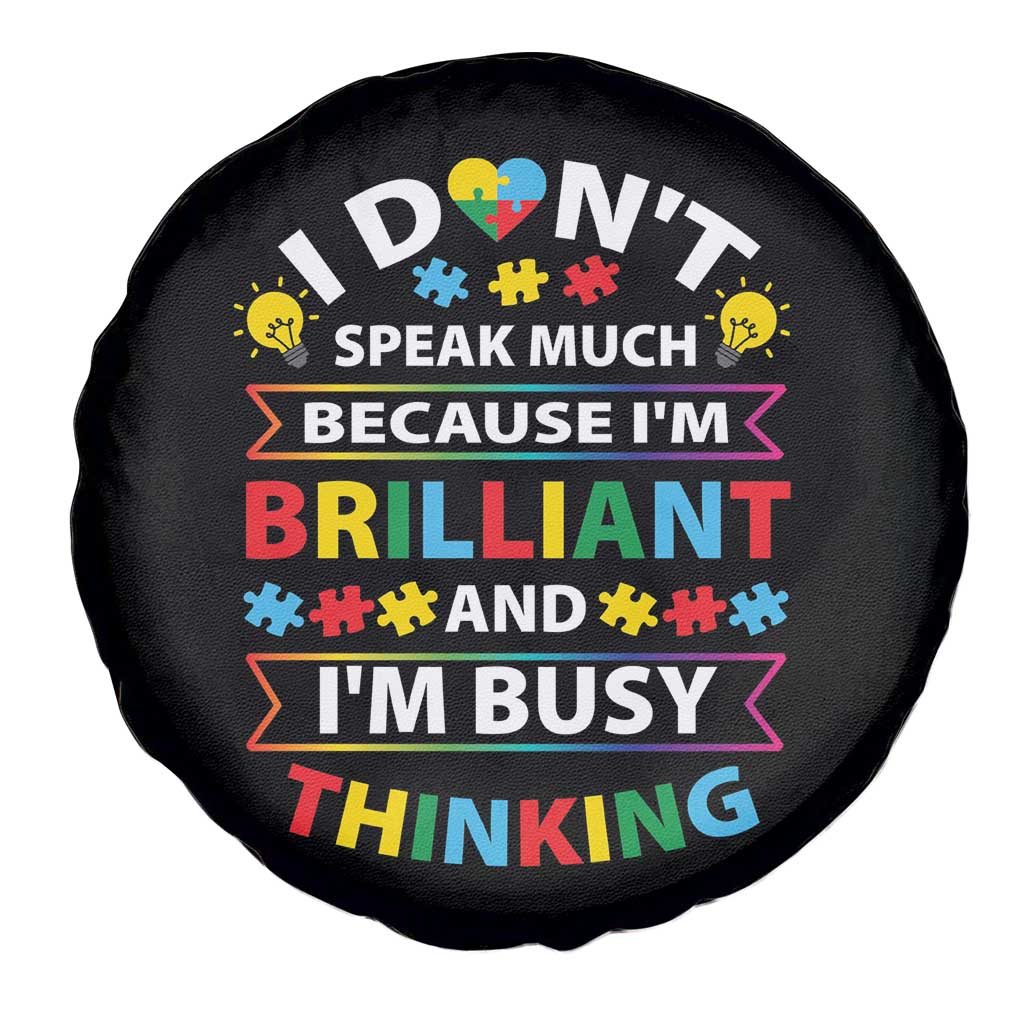 I Don't Speak Much Because I'm Brilliant And I'm Busy Thinking Spare Tire Cover Autism Awareness Puzzle TS11 Print Your Wear