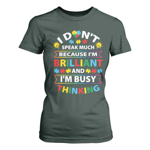 I Don't Speak Much Because I'm Brilliant And I'm Busy Thinking T Shirt For Women Autism Awareness Puzzle TS11 Dark Forest Green Print Your Wear