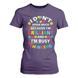 I Don't Speak Much Because I'm Brilliant And I'm Busy Thinking T Shirt For Women Autism Awareness Puzzle TS11 Purple Print Your Wear