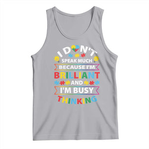 I Don't Speak Much Because I'm Brilliant And I'm Busy Thinking Tank Top Autism Awareness Puzzle TS11 Athletic Heather Print Your Wear