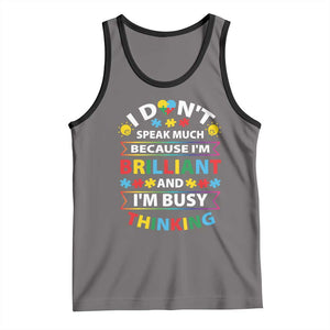 I Don't Speak Much Because I'm Brilliant And I'm Busy Thinking Tank Top Autism Awareness Puzzle TS11 Deep Heather Black Print Your Wear