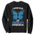 I Wear Blue For Autism Awareness Sweatshirt Blue Butterfly Puzzle Pieces TS11 Black Print Your Wear