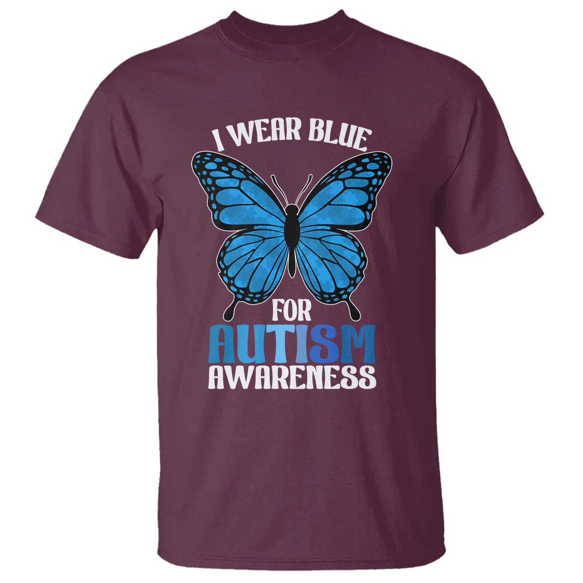 I Wear Blue For Autism Awareness T Shirt Blue Butterfly Puzzle Pieces TS11 Maroon Print Your Wear
