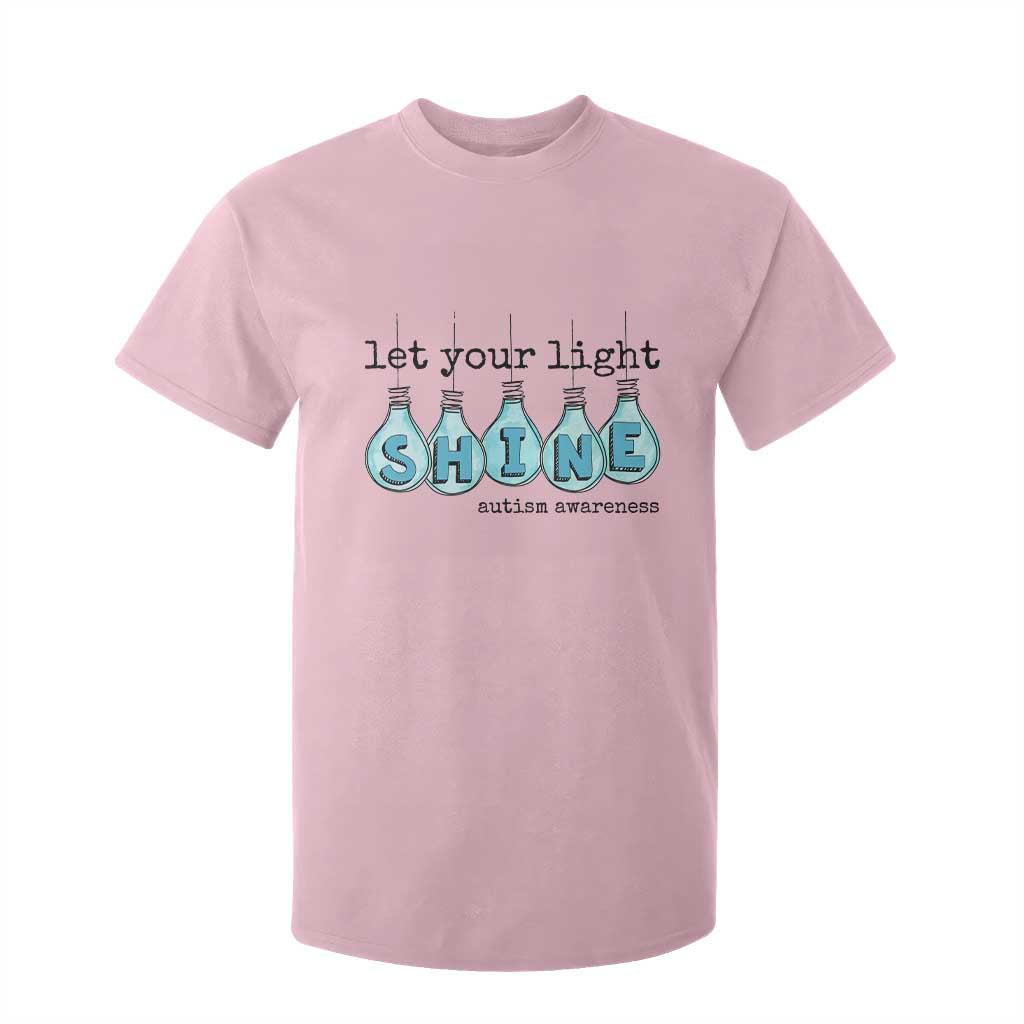 Let Your Light Shine Autism Awareness T Shirt For Kid Light Bulb Autism Acceptance TS11 Light Pink Print Your Wear